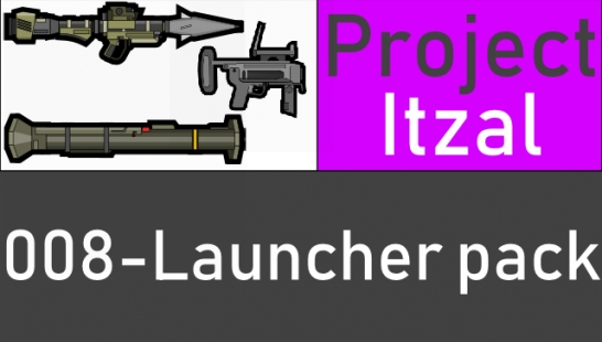 [Mod汉化][武器]Project Itzal 008- Launchers - Iztal计划 - 发射装置包