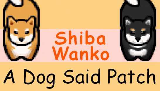 [狗曰支持]Shiba Wanko - A Dog Said Patch/柴犬 - 狗曰支持补丁